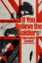 If You Believe the Soldiers [Uncorrected]